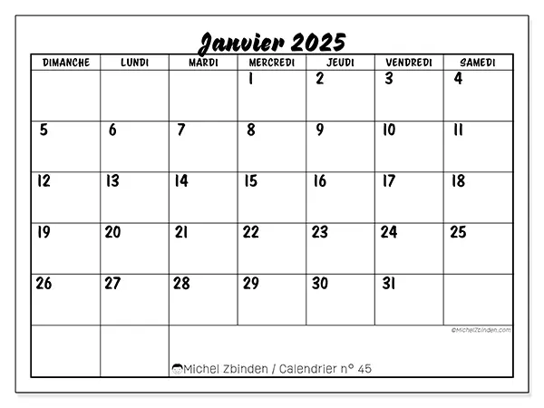 Calendrier n° 45 pour janvier 2025 à imprimer gratuit. Semaine : Dimanche à samedi.