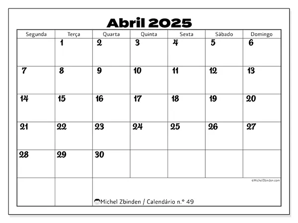 Calendário n.° 49 para abril de 2025, que pode ser impresso gratuitamente. Semana:  Segunda-feira a domingo.