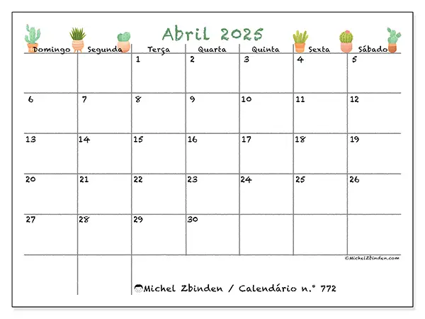 Calendário n.° 772 para abril de 2025, que pode ser impresso gratuitamente. Semana:  De domingo a sábado.