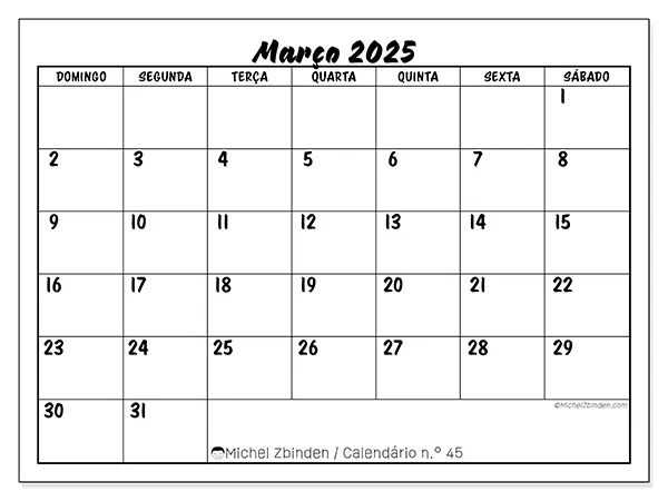 Calendário n.° 45 para março de 2025, que pode ser impresso gratuitamente. Semana:  De domingo a sábado.